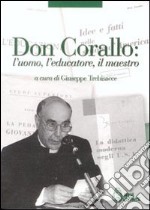 Don Corallo. L'uomo, l'educatore, il maestro libro