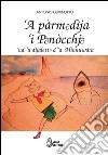 Pàrmadìja 'i Panòcchja. La favola di Pinocchio nel dialetto di Amendolara ('A) libro di Gerundino Antonio