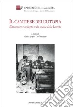 Il cantiere dell'utopia. Educazione e sviluppo nella scuola della Locride