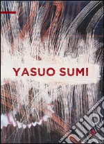 Yasuo Sumi. Nothing but the future. Ediz. illustrata libro