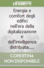 Energia e comfort degli edifici nell'era della digitalizzazione e dell'intelligenza distribuita. 35° Convegno Nazionale Firenze libro