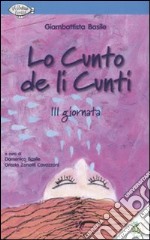 Lo cunto de li cunti. 3ª giornata. Ediz. illustrata. Con CD Audio libro