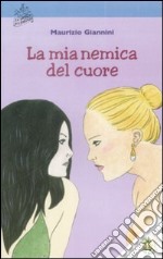 La mia nemica del cuore libro