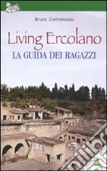 Living Ercolano, la guida dei ragazzi libro