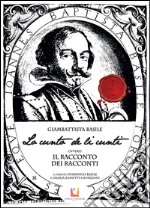 Lo cunto de li cunti ovvero il racconto dei racconti libro