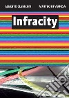Infracity. Ediz. italiana e inglese libro