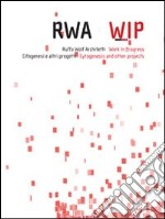 Rwa-wip. Ruffo Wolf architetti. Work in progress