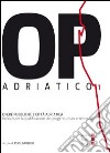 OP/Adriatico 1. Opere pubbliche e città adriatica libro di Barbieri Pepe