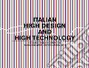 Italian, high design & high technology. Ediz. italiana e inglese libro