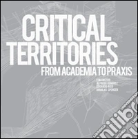 Critical territories. Ediz. illustrata libro