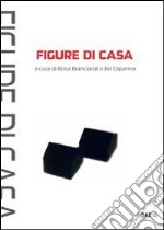 Figure di casa. Ediz. illustrata libro