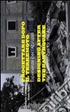 Progettare dopo il terremoto. Esperienze per l'Abruzzo. Ediz. italiana e inglese libro