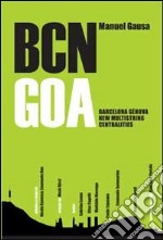 BCN GOA. Barcellona-Genova new multistring centralites libro