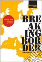 Breaking border. Città e confini d'acqua libro