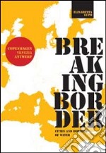 Breaking border. Cities and borders of water libro