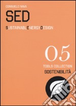 SED. Sustainable Energy Design. Ediz. italiana e inglese libro