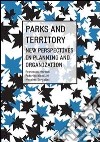 Parks and territory. New perspectives and strategies libro