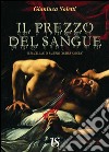 Il prezzo del sangue. Il macellaio di Saluzzo colpirà ancora? libro