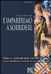 E impareremo a sorridere libro di Falco Paolo