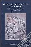 Varon, Magg, Balestrer, Tanz e Parin... La letteratura in lingua milanese dal Maggi al Porta. Vol. 1 libro di Isella D. (cur.)