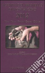 Agenda del Brunello di Montalcino 2012. Vino, terra, storia, gente, cultura libro