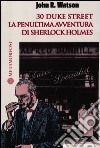 30 duke street. La penultima avventura di Sherlock Holmes libro