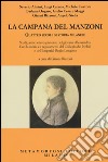 La campana del Manzoni. Quattro secoli di storia milanese libro