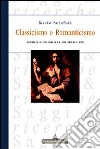 Classicismo e Romanticismo. Giudizio di un italiano sul secolo suo libro