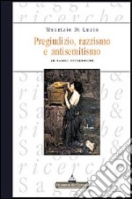 Pregiudizio, razzismo e antisemitismo. Le radici ontologiche libro