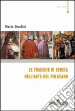 Le tragedie di Seneca nell'arte del Poliziano libro