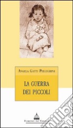 La guerra dei piccoli libro