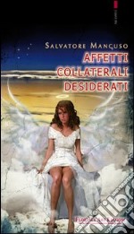 Affetti collaterali desiderati libro