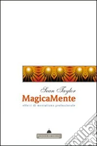 Magicamente. Effetti di mentalismo professionale