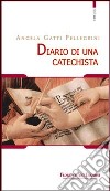 Diario di una catechista libro di Gatti Pellegrini Angela