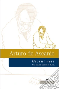Giorni neri. Una grande lezione di magia libro