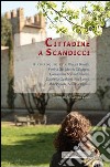 Cittadine a Scandicci. A colloquio con Bianca Benelli, Pierina Del Mastro Calcagno... libro di Zanzi A. (cur.)