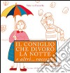 Il coniglio che divorò la notte e altri... racconti. Ediz. illustrata libro di Rizzello Sabrina