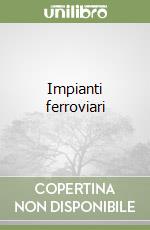 Impianti ferroviari libro