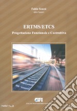 ERTMS/ETCS. Vol. D: Progettazione Funzionale e Costruttiva libro