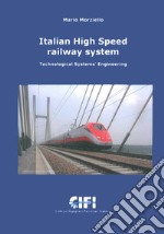 Italian High Speed Railway System. Technological Systems Engineering