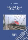 Italian High Speed Railway System. Technological Systems Engineering libro