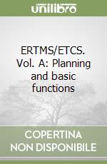 ERTMS/ETCS. Vol. A: Planning and basic functions libro