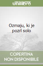 Ozmaju, ki je pozrl solo