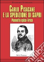 Carlo Pisacane e la spedizione di Sapri