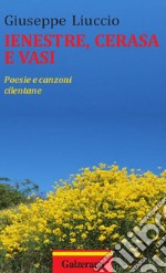 Ienestre, cerasa e vasi. Poesie e canzoni cilentane libro