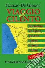 Viaggio nel Cilento. Gli uomini, le donne, la terra, i paesi, i monti, i fiumi libro