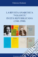 La rivista anarchica «Volontà» in età repubblicana (1946-1960) libro