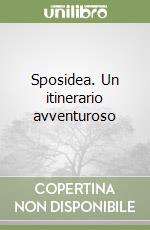 Sposidea. Un itinerario avventuroso libro