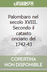 Palombaro nel secolo XVIII. Secondo il catasto onciario del 1742-43