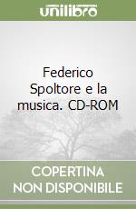 Federico Spoltore e la musica. CD-ROM libro